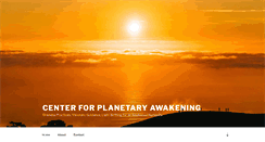 Desktop Screenshot of centerforplanetaryawakening.org